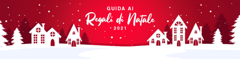 GUIDA AI REGALI DI NATALE 2021