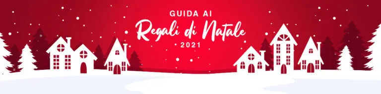 GUIDA AI REGALI DI NATALE 2021