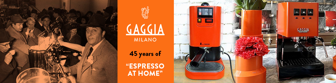 Le ultime novità in casa Gaggia in occasione dei 45 anni dal lancio della filosofia “Espresso at Home”